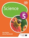 Science Year 5 - Sue Hunter ; Jenny Macdonald - 9781471847516