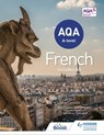 AQA A-level French (includes AS) - Hodder Education - 9781471857966