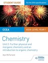 CCEA AS Unit 2 Chemistry Student Guide: Further Physical and Inorganic Chemistry and an Introduction to Organic Chemistry - Alyn G. McFarland - 9781471865459