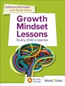 Growth Mindset Lessons - Shirley Clarke ; Katherine Muncaster - 9781471893681