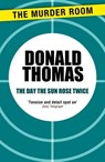 The Day the Sun Rose Twice - Donald Thomas - 9781471904448