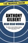 Dear Dead Woman - Anthony Gilbert - 9781471909665