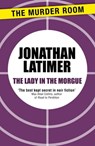 The Lady in the Morgue - Jonathan Latimer - 9781471910715