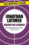 Headed for a Hearse - Jonathan Latimer - 9781471910739