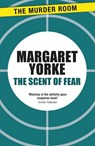 The Scent of Fear - Margaret Yorke - 9781471914904