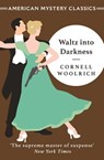 Waltz into Darkness - Cornell Woolrich - 9781471920790