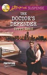 The Doctor's Defender (Protection Specialists, Book 3) (Mills & Boon Love Inspired Suspense) - Terri Reed - 9781472000330