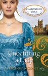 Unbefitting a Lady (Castonbury Park, Book 6) - Bronwyn Scott - 9781472000538