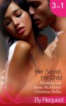 Her Secret, His Child: A Night, A Secret…A Child / One-Night Love-Child (Mistress to a Millionaire) / The French Aristocrat's Baby (Mills & Boon By Request) - Miranda Lee ; Anne McAllister ; Christina Hollis - 9781472001467