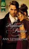 Her Highland Protector (The Gilvrys of Dunross) (Mills & Boon Historical) - Ann Lethbridge - 9781472003928
