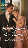Beauty and the Baron (Mills & Boon Historical) - Deborah Hale - 9781472004079