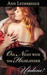 One Night With The Highlander (The Gilvrys of Dunross) (Mills & Boon Historical Undone) - Ann Lethbridge - 9781472008954