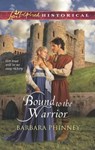 Bound To The Warrior (Mills & Boon Love Inspired Historical) - Barbara Phinney - 9781472011282