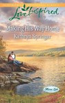 Making His Way Home (Mirror Lake, Book 6) (Mills & Boon Love Inspired) - Kathryn Springer - 9781472012876