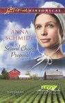 Second Chance Proposal (Amish Brides of Celery Fields, Book 4) (Mills & Boon Love Inspired Historical) - Anna Schmidt - 9781472012920