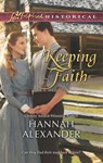 Keeping Faith (Mills & Boon Love Inspired Historical) - Hannah Alexander - 9781472014382