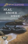 Seal Under Siege (Men of Valor, Book 2) (Mills & Boon Love Inspired Suspense) - Liz Johnson - 9781472014719