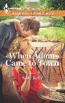 When Adam Came to Town (Mills & Boon Superromance) - Kate Kelly - 9781472016683