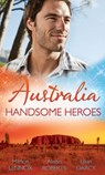 Australia: Handsome Heroes: His Secret Love-Child (Crocodile Creek 24-hour Rescue, Book 1) / The Doctor's Unexpected Proposal (Crocodile Creek 24-hour Rescue, Book 2) / Pregnant with His Child (Crocod - Marion Lennox ; Alison Roberts ; Lilian Darcy - 9781472017161
