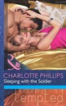 Sleeping with the Soldier (The Flat in Notting Hill, Book 2) (Mills & Boon Modern Tempted) - Charlotte Phillips - 9781472017802