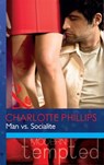 Man vs. Socialite (Mills & Boon Modern Tempted) - Charlotte Phillips - 9781472017895