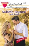 Suddenly Reunited (Suddenly, Book 7) (Mills & Boon Love Inspired) - Loree Lough - 9781472021502