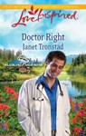 Doctor Right (Alaskan Bride Rush, Book 3) (Mills & Boon Love Inspired) - Janet Tronstad - 9781472022110