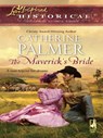 The Maverick's Bride (Mills & Boon Love Inspired) - Catherine Palmer - 9781472023278
