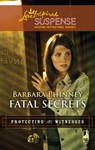 Fatal Secrets (Protecting the Witnesses, Book 5) (Mills & Boon Love Inspired) - Barbara Phinney - 9781472023506