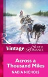 Across A Thousand Miles (Mills & Boon Vintage Superromance) - Nadia Nichols - 9781472024312