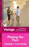 Playing the Part (Family in Paradise, Book 2) (Mills & Boon Vintage Superromance) - Kimberly Van Meter - 9781472027535