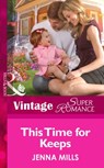 This Time For Keeps (Suddenly a Parent, Book 18) (Mills & Boon Vintage Superromance) - Jenna Mills - 9781472028150