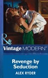 Revenge By Seduction (Mills & Boon Modern) - Alex Ryder - 9781472031150
