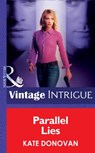 Parallel Lies (Bombshell, Book 26) (Mills & Boon Intrigue) - Kate Donovan - 9781472032669
