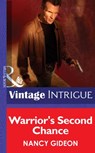 Warrior's Second Chance (Mills & Boon Intrigue) - Nancy Gideon - 9781472032898