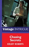 Chasing Secrets (The Landry Brothers, Book 4) (Mills & Boon Intrigue) - Kelsey Roberts - 9781472033208