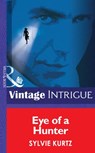 Eye Of A Hunter (The Seekers, Book 3) (Mills & Boon Intrigue) - Sylvie Kurtz - 9781472033475