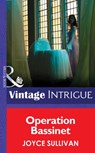 Operation Bassinet (The Collingwood Heirs, Book 5) (Mills & Boon Intrigue) - Joyce Sullivan - 9781472034038