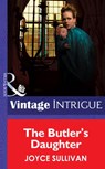 The Butler's Daughter (The Collingwood Heirs, Book 1) (Mills & Boon Intrigue) - Joyce Sullivan - 9781472034786