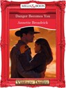 Danger Becomes You (The Crenshaws of Texas, Book 4) (Mills & Boon Desire) - Annette Broadrick - 9781472036933