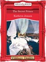 The Secret Prince (Mills & Boon Desire) - Kathryn Jensen - 9781472038210