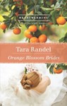 Orange Blossom Brides (Mills & Boon Heartwarming) - Tara Randel - 9781472039132