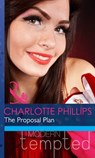 The Proposal Plan (Mills & Boon Modern Tempted) - Charlotte Phillips - 9781472039507