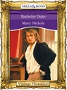 Bachelor Duke (Mills & Boon Historical) - Mary Nichols - 9781472039903