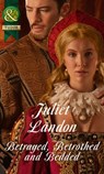 Betrayed, Betrothed and Bedded (Mills & Boon Historical) - Juliet Landon - 9781472044013