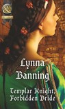 Templar Knight, Forbidden Bride (Mills & Boon Historical) - Lynna Banning - 9781472044112