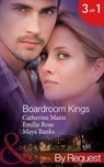 Boardroom Kings: Bossman's Baby Scandal (Kings of the Boardroom) / Executive's Pregnancy Ultimatum (Kings of the Boardroom) / Billionaire's Contract Engagement (Kings of the Boardroom) (Mills & Boon B - Catherine Mann ; Emilie Rose ; Maya Banks - 9781472044648