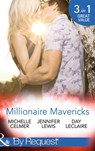 Millionaire Mavericks (Mills & Boon By Request) - Michelle Celmer ; Jennifer Lewis ; Day Leclaire - 9781472044990