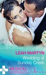 Wedding At Sunday Creek (Mills & Boon Medical) - Leah Martyn - 9781472045515