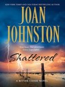 Shattered - Joan Johnston - 9781472045911